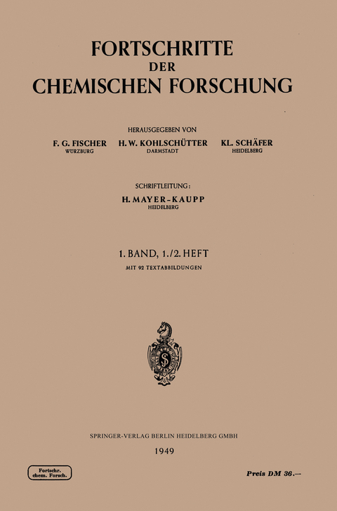 Fortschritte der Chemischen Forschung - Prof. Dr. F. G. Fischer, Prof. Dr. H. W. Kohlsch&uuml;tter, Prof. Dr. Kl. Sch&auml;fer, Dr. H. Mayer-Kaupp