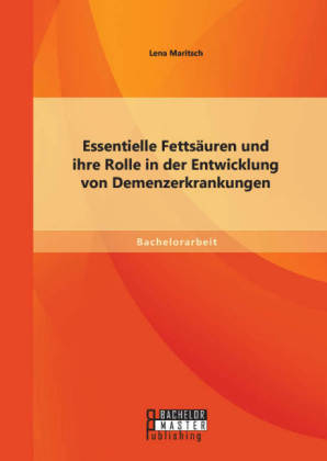 Essentielle FettsÃ¤uren und ihre Rolle in der Entwicklung von Demenzerkrankungen