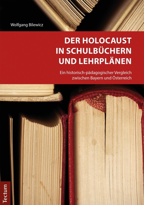 Der Holocaust in Schulb&uuml;chern und Lehrpl&auml;nen - Wolfgang Bilewicz