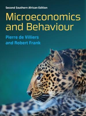 Microeconomics and Behaviour: South African edition - A P (Pierre) de Villiers, Robert Frank