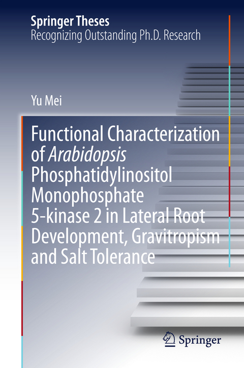 Functional Characterization of Arabidopsis Phosphatidylinositol Monophosphate 5-kinase 2 in Lateral Root Development, Gravitropism and Salt Tolerance - Yu Mei