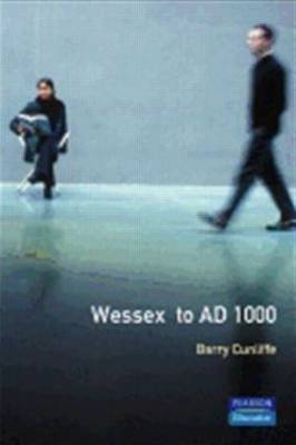 Wessex to 1000 AD -  Barry Cunliffe