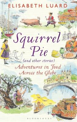 Squirrel Pie (and other stories) -  Elisabeth Luard