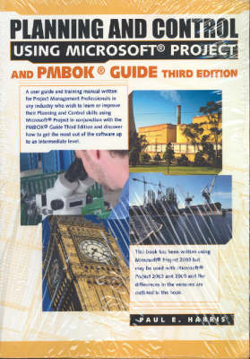 Planning and Control Using Microsoft Project and PMBOK Guide