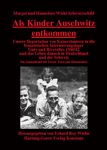 Als Kinder Auschwitz entkommen - Margot Wicki-Schwarzschild, Hannelore Wicki-Schwarzschild