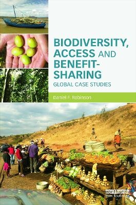 Biodiversity, Access and Benefit-Sharing - Daniel F. Robinson