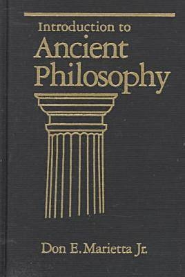 Introduction to Ancient Philosophy -  Don E. Marietta Jr.