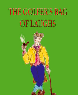 The Golfer's Bag of Laughs