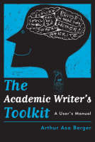 Academic Writer's Toolkit -  Arthur Asa Berger