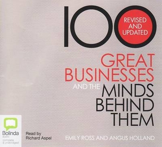 100 Great Business's and the Mind Behind Them