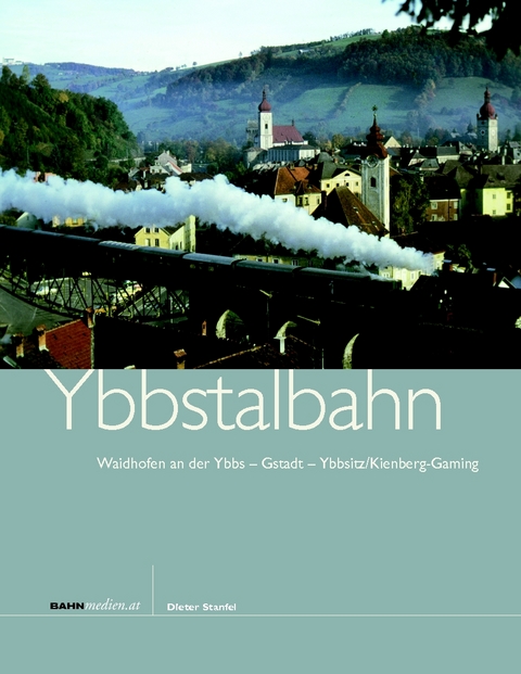 Ybbstalbahn - Dieter Stanfel