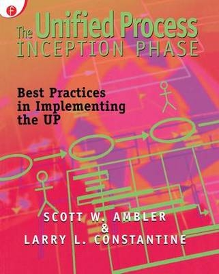 The Unified Process Inception Phase - Scott W. Ambler