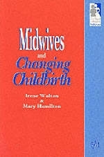 Midwives and Changing Childbirth