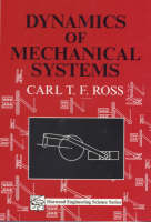 Dynamics of Mechanical Systems - Carl T. F. Ross