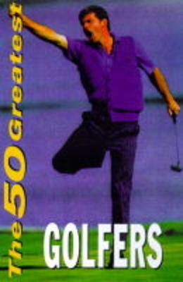 The 50 Greatest Golfers