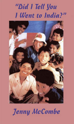 Did I Tell You I Went to India? - Jenny McCombe