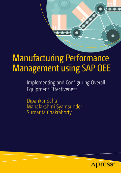 Manufacturing Performance Management using SAP OEE - Dipankar Saha, Mahalakshmi Syamsunder, Sumanta Chakraborty