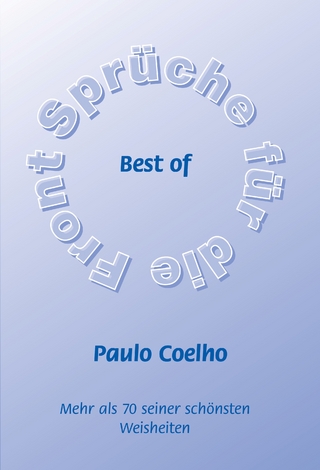 Best of  Paulo Coelho - Mehr als 70 seiner schönsten Weisheiten