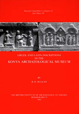 Greek and Latin Inscriptions in the Konya Archaeological Museum