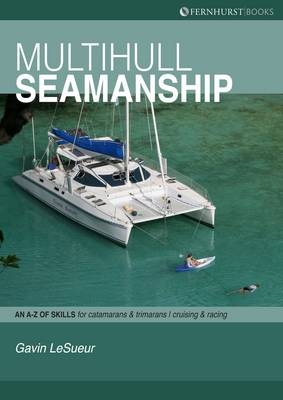 Multihull Seamanship - Gavin Le Sueur