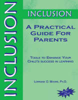 Inclusion: A Practical Guide for Parents - Lorraine O. Moore