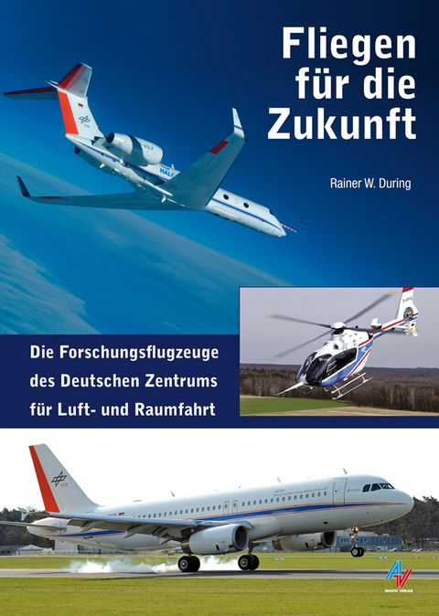 Fliegen für die Zukunft - Rainer W During