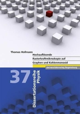 Hochaufl&ouml;sende Rasterkraftmikroskopie auf Graphen und Kohlenmonoxid - Thomas Hofmann