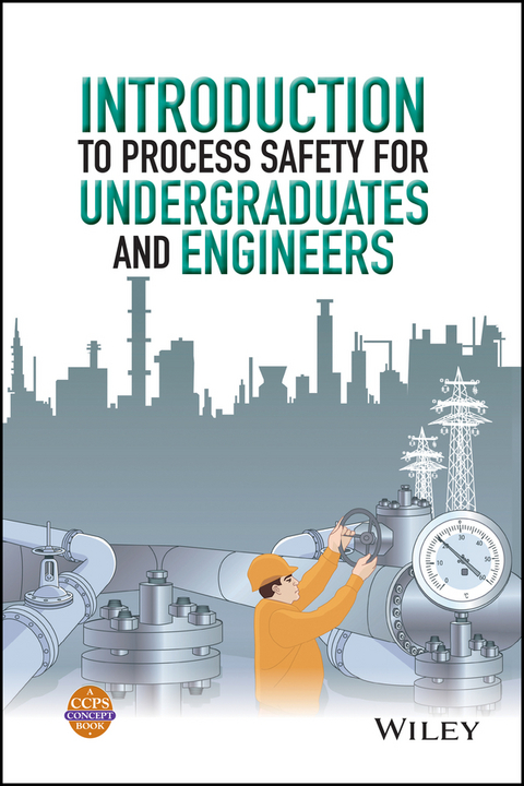 Introduction to Process Safety for Undergraduates and Engineers -  CCPS (Center for Chemical Process Safety)
