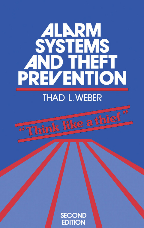 Alarm Systems and Theft Prevention -  Thad L. Weber
