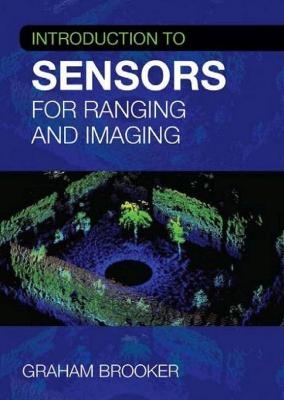 Introduction to Sensors for Ranging and Imaging - Graham Brooker