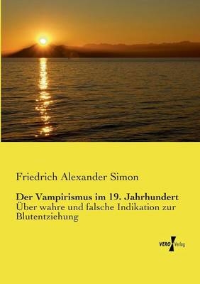 Der Vampirismus im 19. Jahrhundert - Friedrich A. Simon