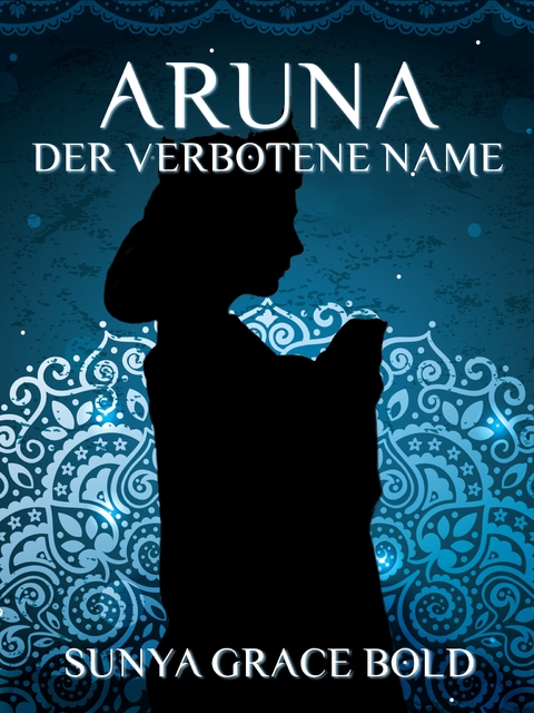 Der verbotene Name - Sunya Grace Bold