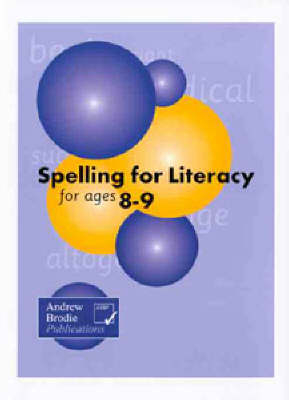 Spelling for Literacy for Ages 8-9 - Andrew Brodie, Judy Richardson