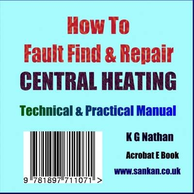 How to Fault Find and Repair Central Heating - K.G. Nathan