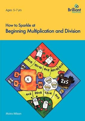 How to Sparkle at Beginning Multiplication and Division - Moira Wilson