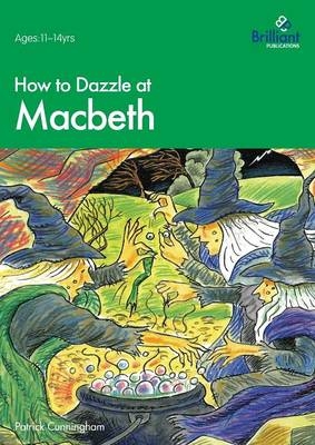 How to Dazzle at Macbeth - Patrick Cunningham