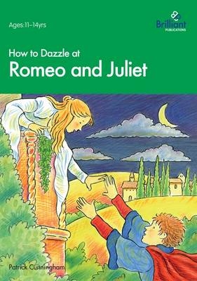 How to Dazzle at Romeo and Juliet - Patrick Cunningham