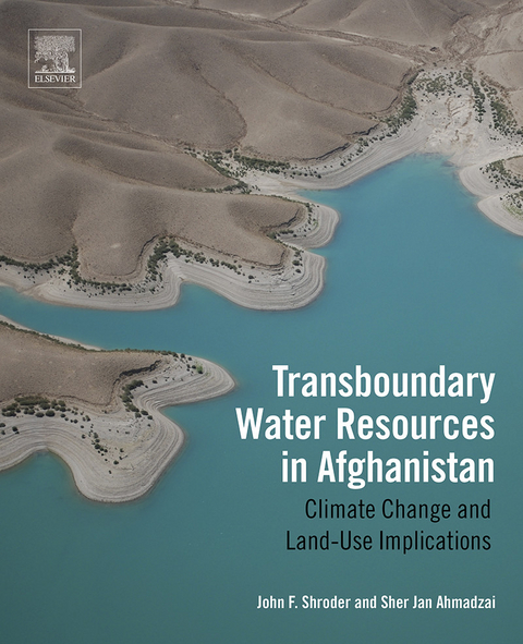 Transboundary Water Resources in Afghanistan -  Sher Jan Ahmadzai,  John F. Shroder