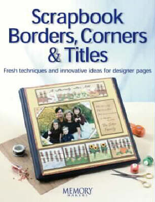 Scrapbook Borders, Corners and Titles -  Memory Makers