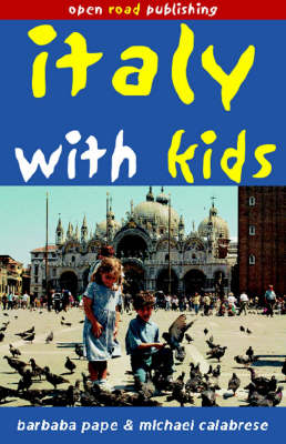 Italy with Kids - Barbara Pape, Michael Calabrese