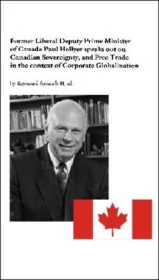 Former Liberal Deputy Prime Minister of Canada Paul Hellyer Speaks Out Against Free Trade