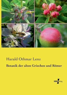 Botanik der alten Griechen und R&ouml;mer - Harald Othmar Lenz