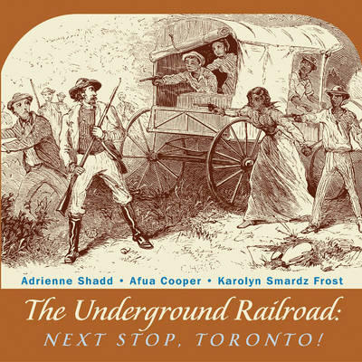 The Underground Railroad - Afua Cooper