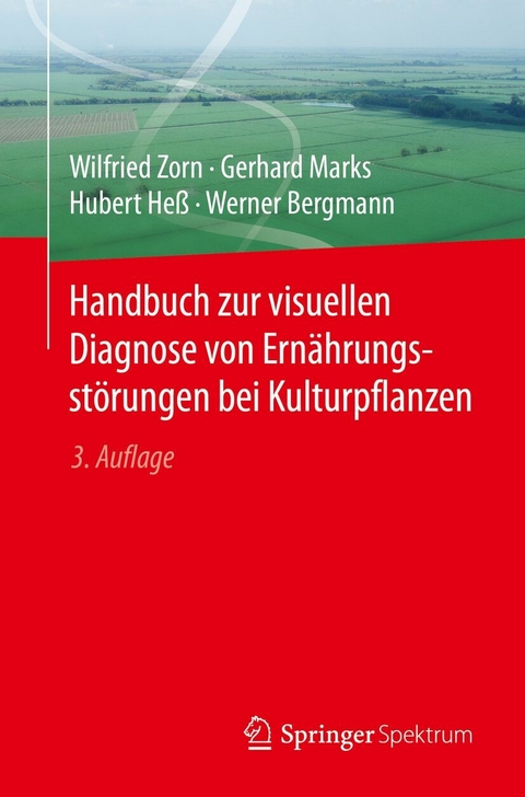 Handbuch zur visuellen Diagnose von Ernährungsstörungen bei Kulturpflanzen - Wilfried Zorn, Gerhard Marks, Hubert Heß, Werner Bergmann