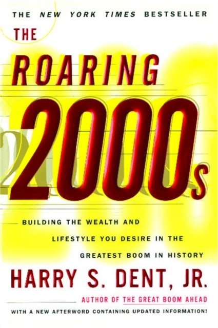 Roaring 2000'S -  Harry S. Dent