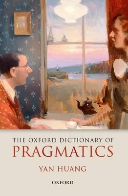 The Oxford Dictionary of Pragmatics - Yan Huang