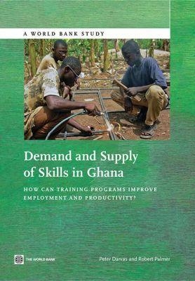 Demand and Supply of Skills in Ghana - Peter Darvas, Robert Palmer