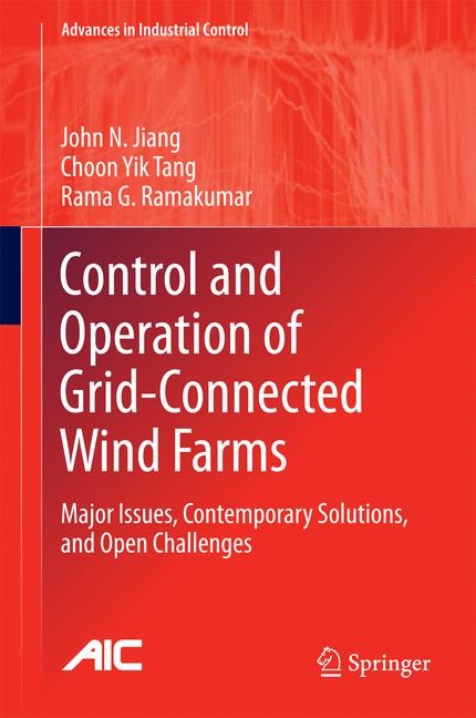 Control and Operation of Grid-Connected Wind Farms - John N. Jiang, Choon Yik Tang, Rama G. Ramakumar