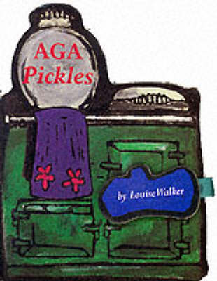 Aga Pickles - Louise Walker