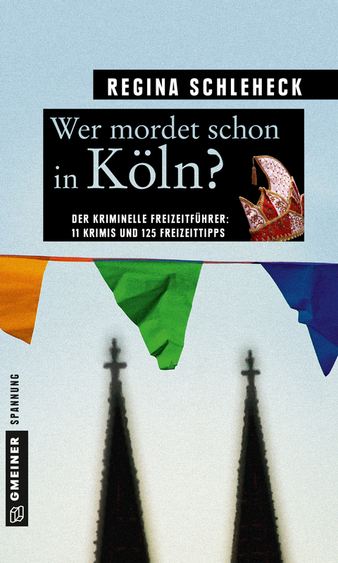 Wer mordet schon in K&ouml;ln? - Regina Schleheck